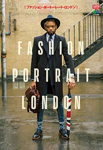 「FASHION PORTRAIT LONDON」（2019/2/25発売）｜メンズファッション誌「CLUTCH Magazine」公式オンラインストア