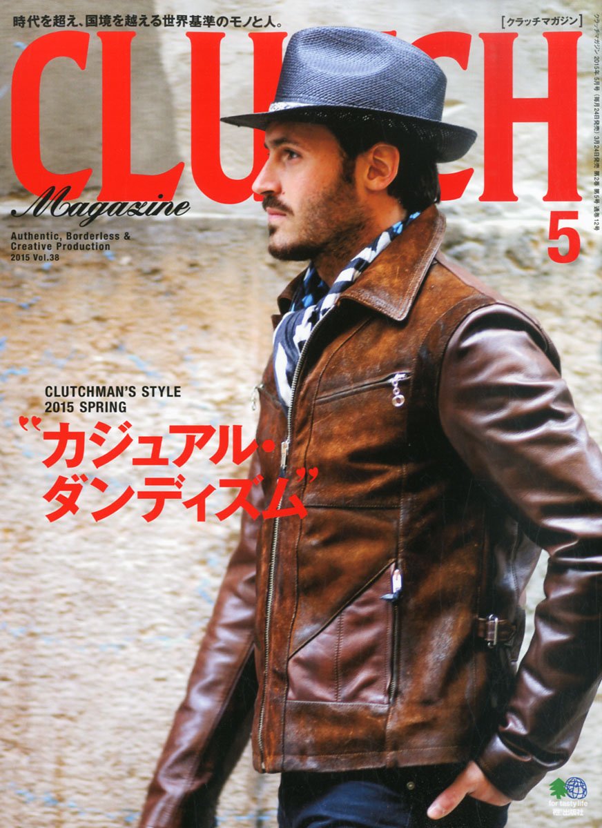 CLUTCH Magazine Vol.38 2015年5月号「”カジュアル・ダンディズム”」(2015/3/24発売)*