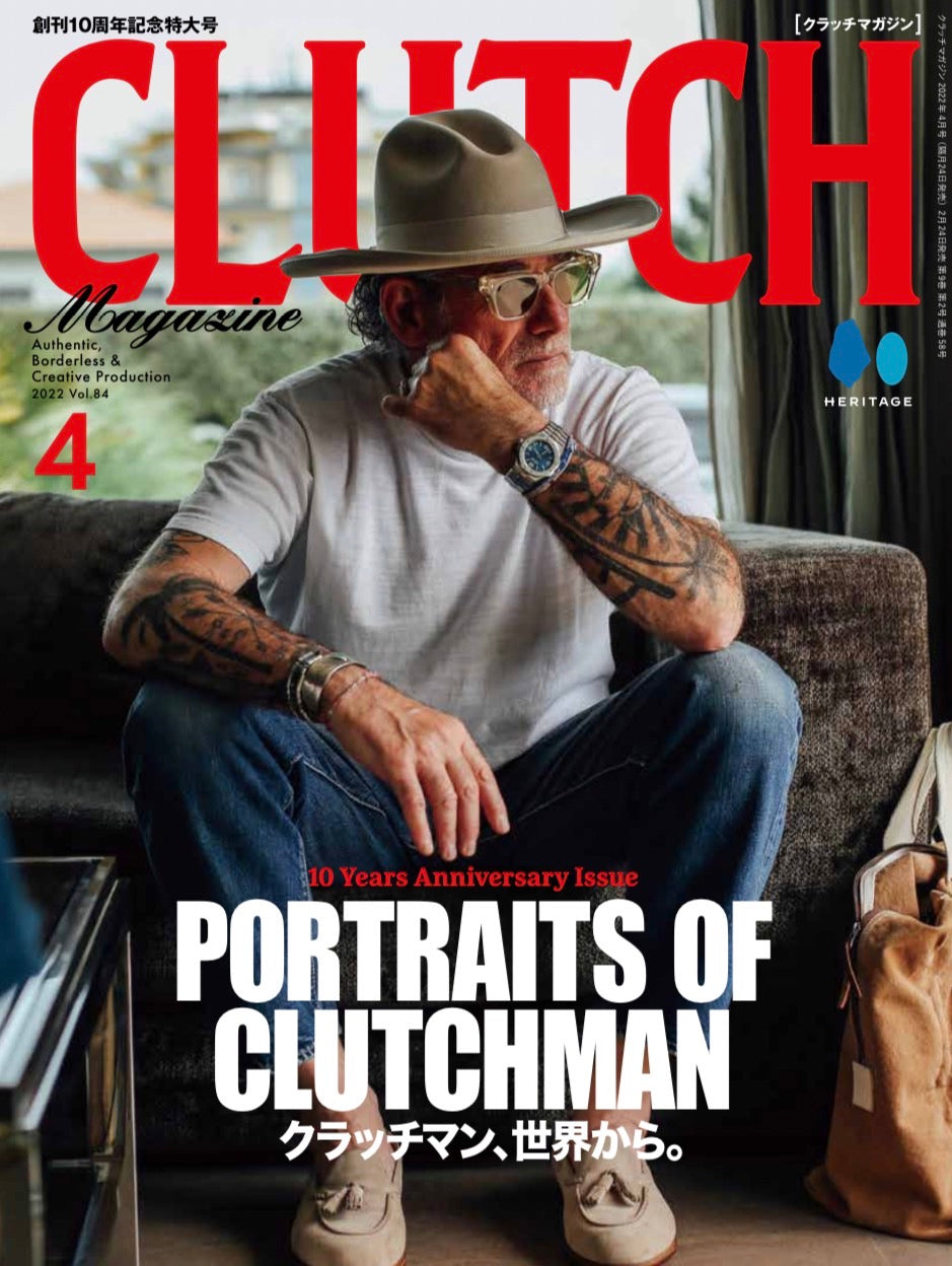 CLUTCH Magazine 2022年4月号 Vol.84 「PORTRAITS OF CLUTCHMAN」（2022/2/24発売）｜メンズファッション誌「CLUTCH Magazine」公式オンラインストア